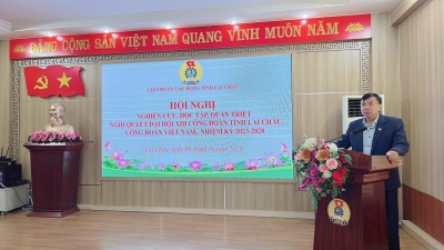 Hội nghị nghiên cứu, học tập, quán triệt Nghị quyết Đại hội XIII Công đoàn Việt Nam, Công đoàn tỉnh Lai Châu, nhiệm kỳ 2023 – 2028.