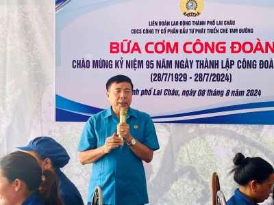 CĐCS Công ty cổ phần đầu tư phát triển Chè Tam Đường tổ chức “Bữa cơm Công đoàn” năm 2024