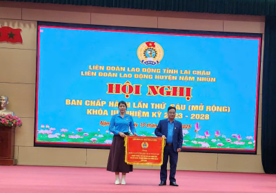 Hội nghị Ban Chấp hành Liên đoàn Lao động huyện Nậm Nhùn lần thứ sáu (mở rộng) khóa III, nhiệm kỳ 2023 - 2028