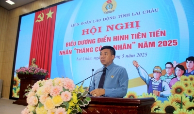Liên đoàn Lao động tỉnh Lai Châu tổ chức Hội nghị biểu dương điển hình tiên tiến nhân “Tháng Công nhân” năm 2025