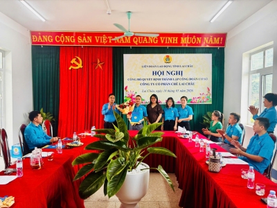 Thành lập Công đoàn cơ sở Công ty Cổ phần Chè Lai Châu