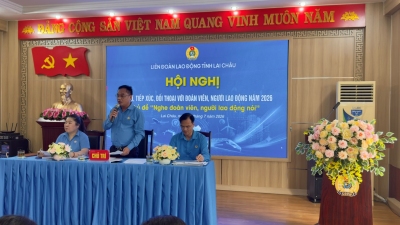 Liên đoàn Lao động tỉnh Lai Châu tổ chức Hội nghị gặp gỡ, tiếp xúc, đối thoại với đoàn viên, người lao động năm 2026
