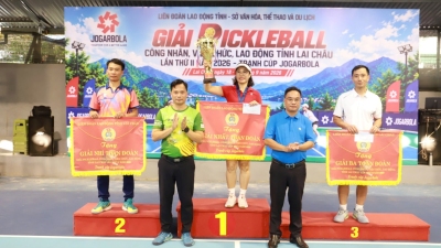 BẾ MẠC GIẢI PICKLEBALL CÔNG NHÂN, VIÊN CHỨC, LAO ĐỘNG TỈNH LAI CHÂU LẦN THỨ II NĂM 2026 – TRANH CÚP JOGARBOLA